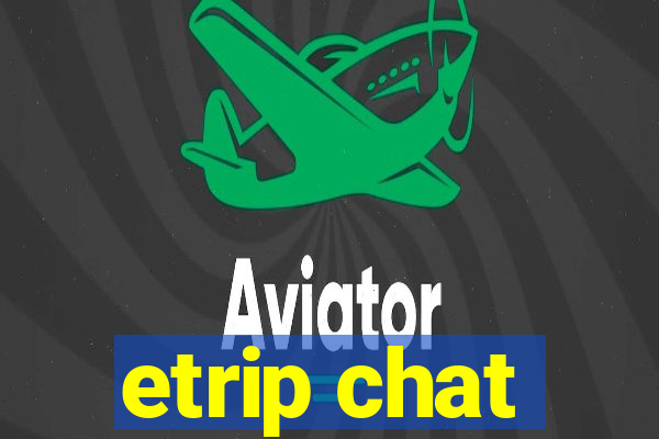 etrip chat